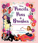 Image for "Pencils, Pens &amp; Brushes: A Great Girls&#039; Guide to Disney Animation"